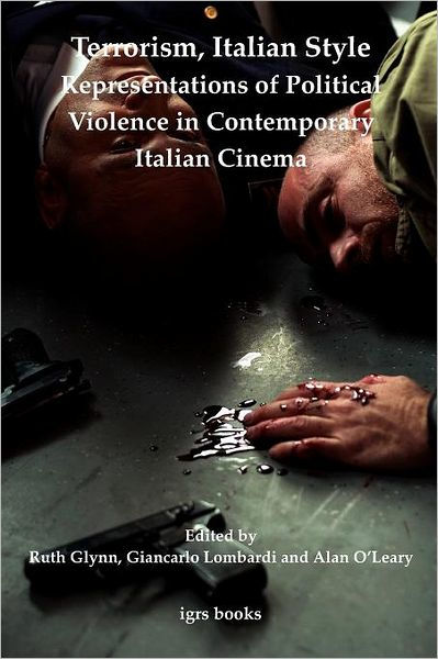 Terrorism, Italian Style: Representations of Political Violence in  Contemporary Italian Cinema|Paperback