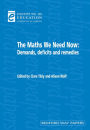 The Maths We Need Now: Demands, Deficits and Remedies