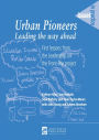 Urban Pioneers, Leading the Way Ahead: First Lessons from the Leadership on the Front-line Project