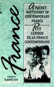 Title: Petit Lexique de la France Contemporaine: Petit Lexique de la France Contemporaine / Edition 1, Author: Claudie Cox