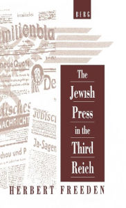 Title: The Jewish Press in the Third Reich, Author: Herbert Freeden