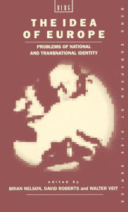 Title: The Idea of Europe: Problems of National and Transnational Identity, Author: B. Nelson