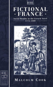 Title: Fictional France: Social Reality in the French Novel, 1775-18, Author: Malcolm Cook