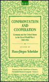 Title: Confrontation and Cooperation: Germany and the United States in the Era of World War I, 19-1924 / Edition 1, Author: Hans-Jürgen Schröder
