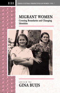 Title: Migrant Women: Crossing Boundaries and Changing Identities, Author: Gina Buijs