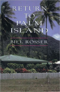 Title: Return to Palm Island, Author: Bill Rosser