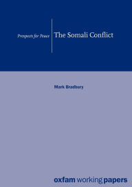Title: The Somali Conflict: Prospects for Peace, Author: Mark Bradbury