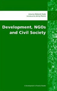 Title: Development, NGOs and Civil Society / Edition 1, Author: Deborah Eade