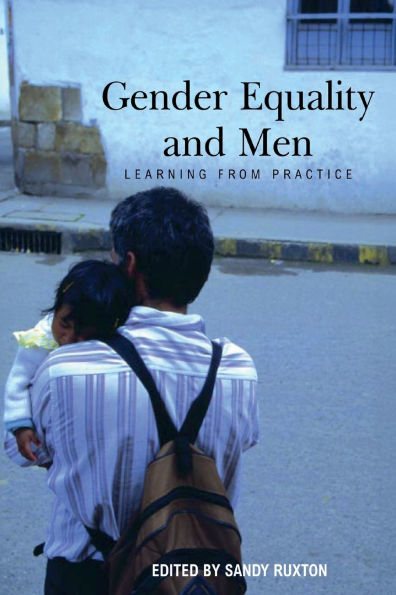Gender Equality and Men: Learning from Practice