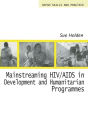 Mainstreaming HIV/AIDS in Development and Humanitarian Programmes