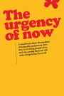 Urgency of Now: A Small Book about the Madness of Inequality and Poverty: How They're Wrecking People's Lives and Why Doing Something