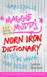 Title: Maggie Muff's Norn Iron Dictionary, Author: Leesa Harker