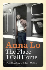 Title: The Place I Call Home, Author: Anna Lo