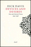 Devices and Desires: New and Selected Poems, 1967-1987