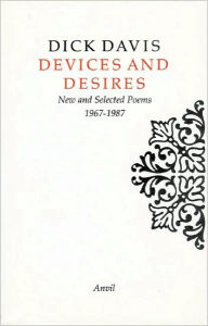 Devices and Desires: New and Selected Poems, 1967-1987