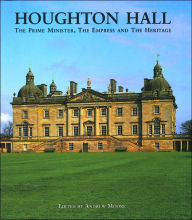Houghton Hall: The Prime Minister, The Empress and The Heritage