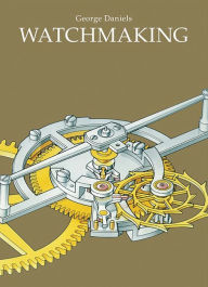 Title: Watchmaking, Author: George Daniels