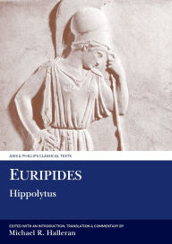 Title: Euripides: Hippolytus, Author: M. R. Halleran