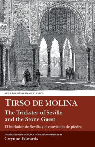 Tirso de Molina: The Trickster of Seville and the Stone Guest / Edition 1