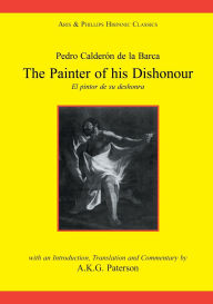 Calderon: The Painter of his Dishonour, El pintor de su deshonra