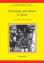Christians and Moors in Spain, Volume I: AD 711-1150