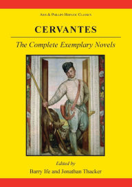 Cervantes: The Complete Exemplary Novels