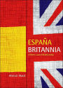Espana Britannia: A Bitter-Sweet Relationship