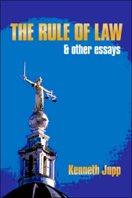 Title: The Rule of Law: and Other Essays, Author: Kenneth Jupp