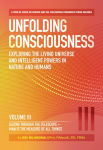 Alternative view 3 of Unfolding Consciousness (4 pack box set): Exploring The Living Universe and Intelligent Powers In Nature and Humans (Vol I - IV)