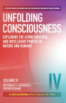 Alternative view 4 of Unfolding Consciousness (4 pack box set): Exploring The Living Universe and Intelligent Powers In Nature and Humans (Vol I - IV)