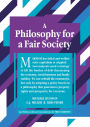 A Philosophy for a Fair Society