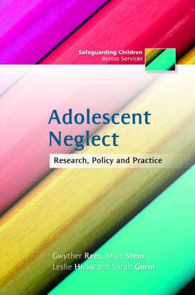 Adolescent Neglect: Research, Policy and Practice