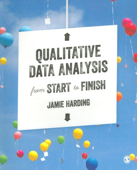 Qualitative Data Analysis from Start to Finish / Edition 1