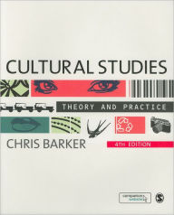 Cultural Studies: Theory and Practice / Edition 4