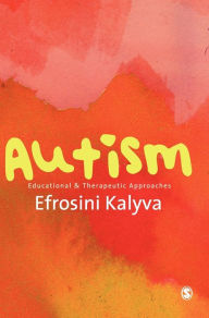 Title: Autism: Educational and Therapeutic Approaches, Author: Efrosini Kalyva