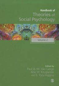 Title: Handbook of Theories of Social Psychology: Volume Two / Edition 1, Author: Paul A. M. Van Lange