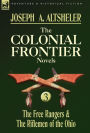 The Colonial Frontier Novels: 3-The Free Rangers & the Riflemen of the Ohio