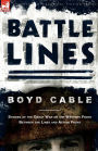 Battle Lines: Stories of the Great War on the Western Front- Between the Lines and Action Front