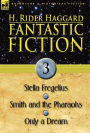 Fantastic Fiction: 3-Stella Fregelius, Smith and the Pharaohs & Only a Dream