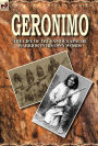 Geronimo: the Life of the Famous Apache Warrior in His Own Words