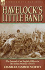 Havelock's Little Band: The Journal of an English Officer in the Indian Mutiny of 1857