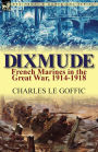 Dixmude: French Marines in the Great War, 1914-1918
