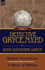 Detective Gryce, N. Y. P. D.: Volume: 6-Behind Closed Doors and a Matter of Millions