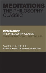 Title: Meditations: The Philosophy Classic, Author: Marcus Aurelius