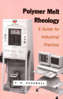 Polymer Melt Rheology: A Guide for Industrial Practice