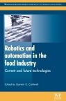 Title: Robotics and Automation in the Food Industry: Current and Future Technologies, Author: Darwin G Caldwell