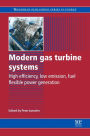 Modern Gas Turbine Systems: High Efficiency, Low Emission, Fuel Flexible Power Generation