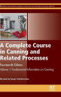 A Complete Course in Canning and Related Processes: Volume 1 Fundemental Information on Canning / Edition 14