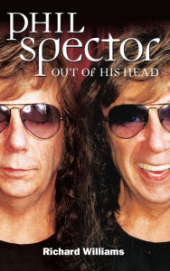 Phil Spector: Out of His Head