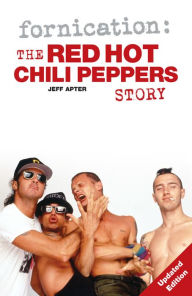 Fornication: The Red Hot Chilli Peppers Story